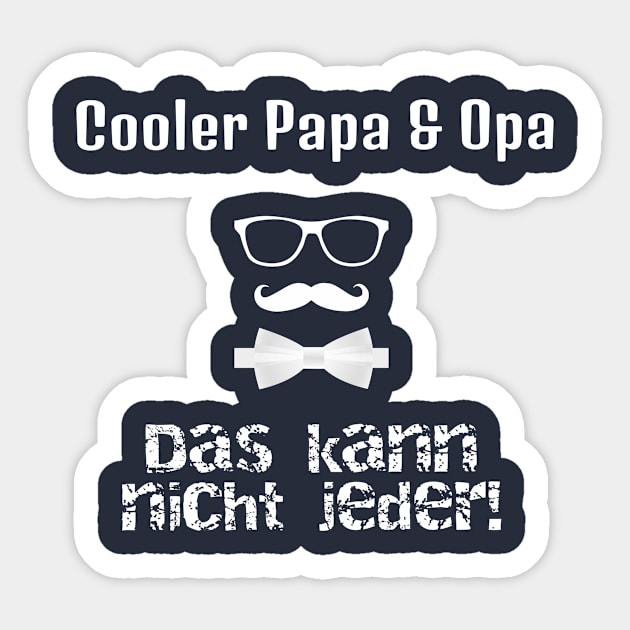 Cooler Papa & Opa - Das Kann Nicht Jeder Sticker by Coolest gifts